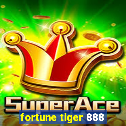 fortune tiger 888